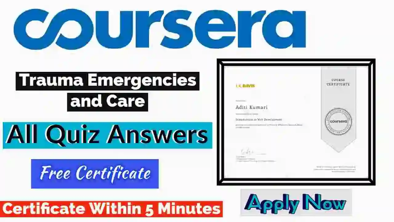 Trauma Emergencies and Care Coursera Quiz Answers 2022 [💯Correct Answer]