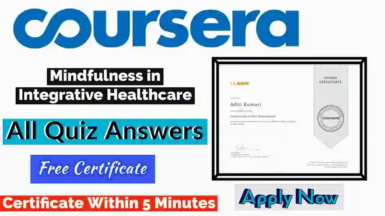 Mindfulness in Integrative Healthcare Coursera Quiz Answers 2022 [💯% Correct Answer]