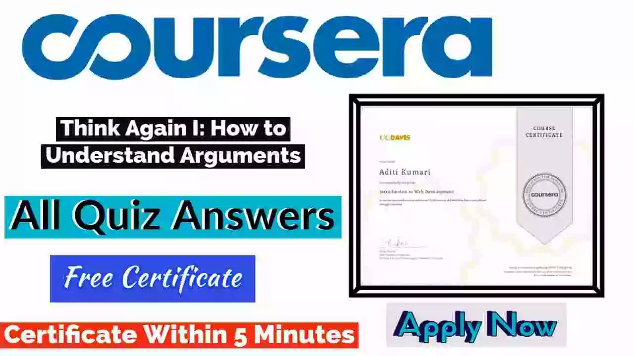 Think Again I: How to Understand Arguments Coursera Quiz Answers 2022