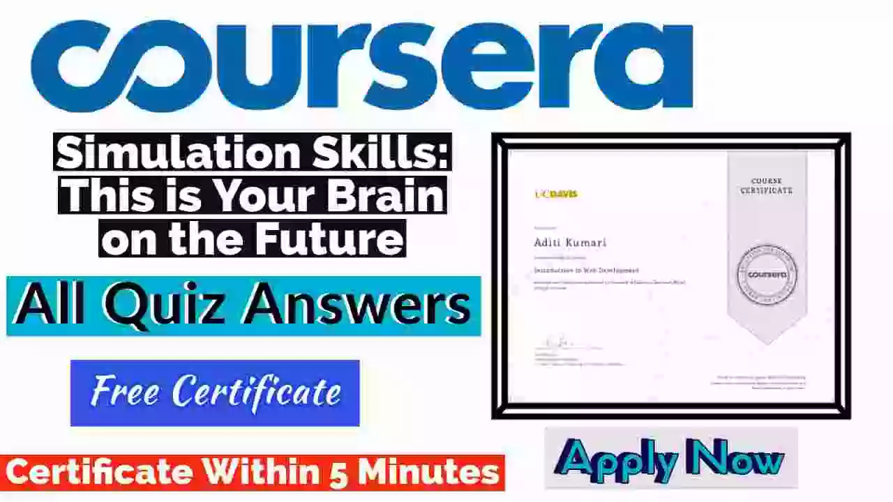 Simulation Skills: This is Your Brain on the Future Coursera Quiz Answers 2022 [💯Correct Answer]