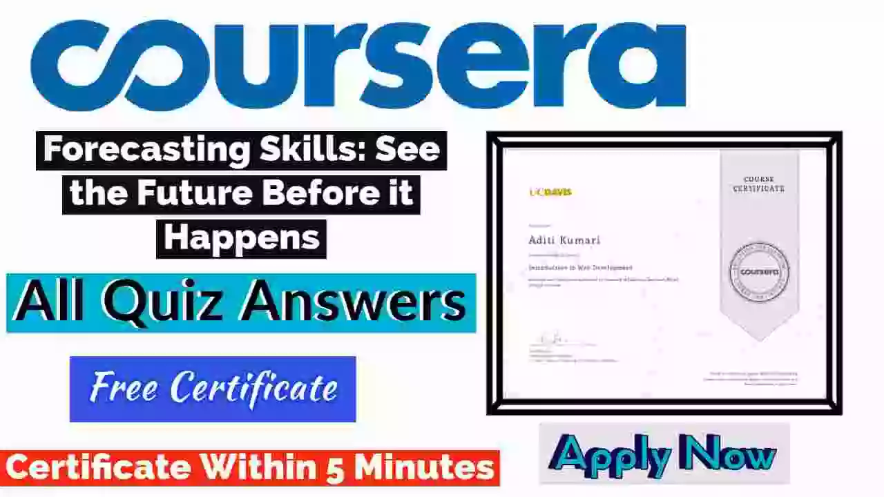 Forecasting Skills: See the Future Before it Happens Coursera Quiz Answers 2022 [💯Correct Answer]