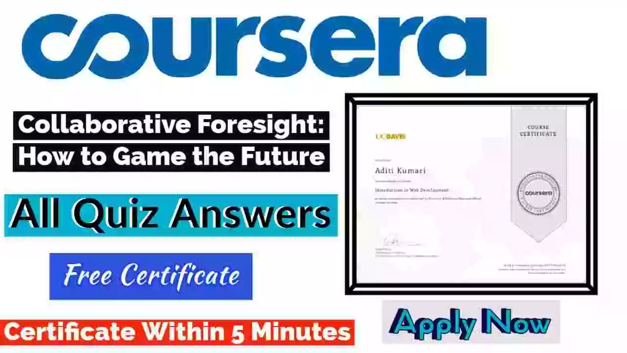 Collaborative Foresight: How to Game the Future Coursera Quiz Answers 2022 [💯Correct Answer]