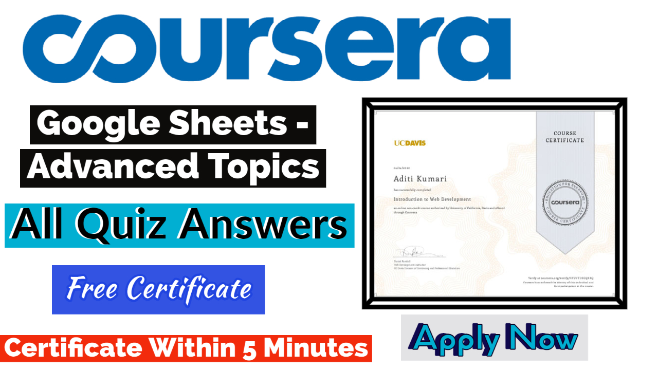 Google Sheets - Advanced Topics Coursera Quiz Answers 2022 [💯% Correct Answer]