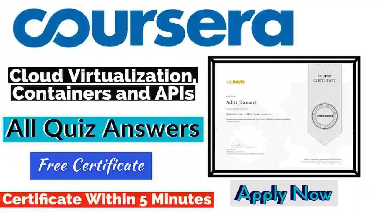 Cloud Virtualization, Containers and APIs Coursera Quiz Answers 2022 [💯% Correct Answer]