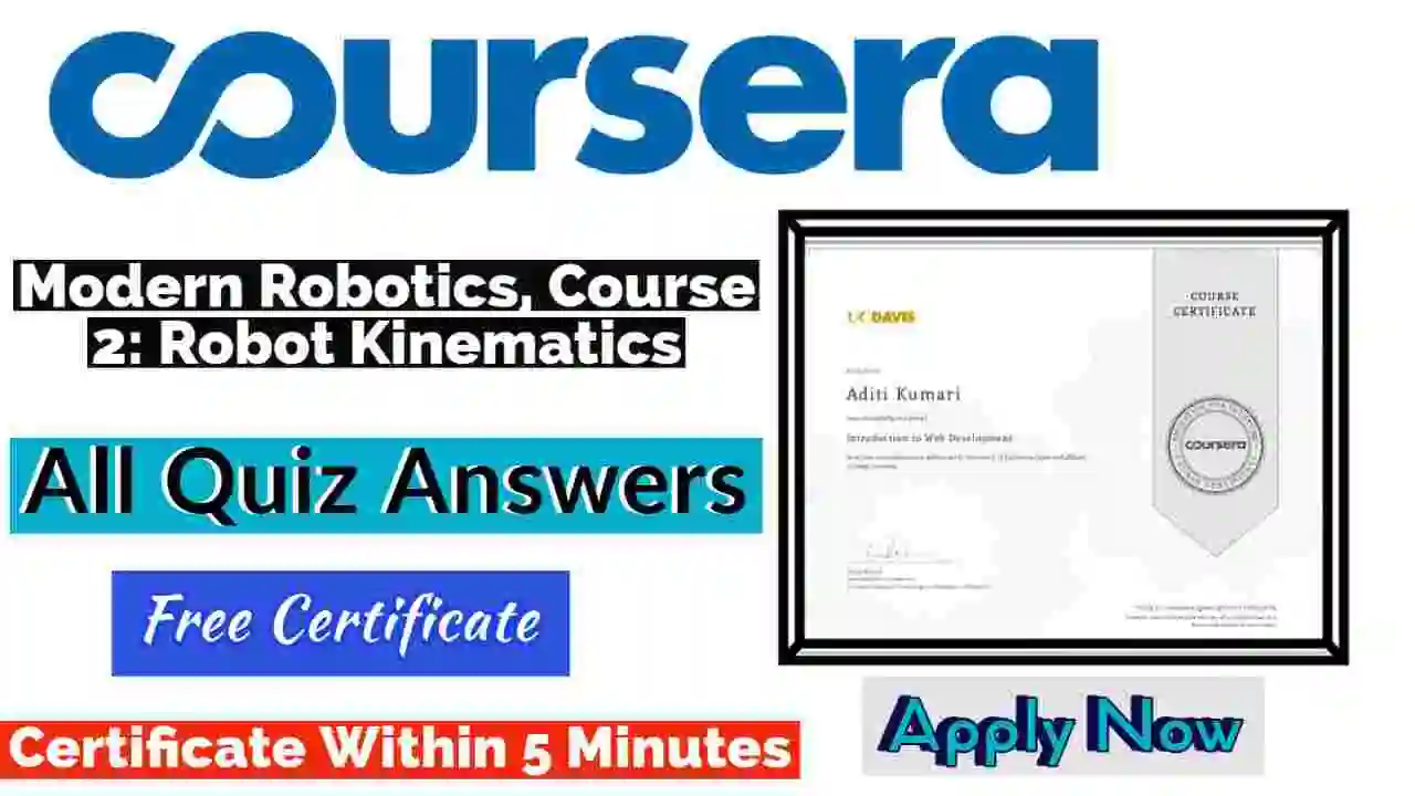 Modern Robotics, Course 2: Robot Kinematics Coursera Quiz Answers 2022