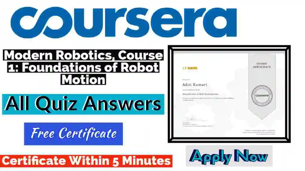 Modern Robotics, Course 1: Foundations of Robot Motion Coursera Quiz Answers 2022