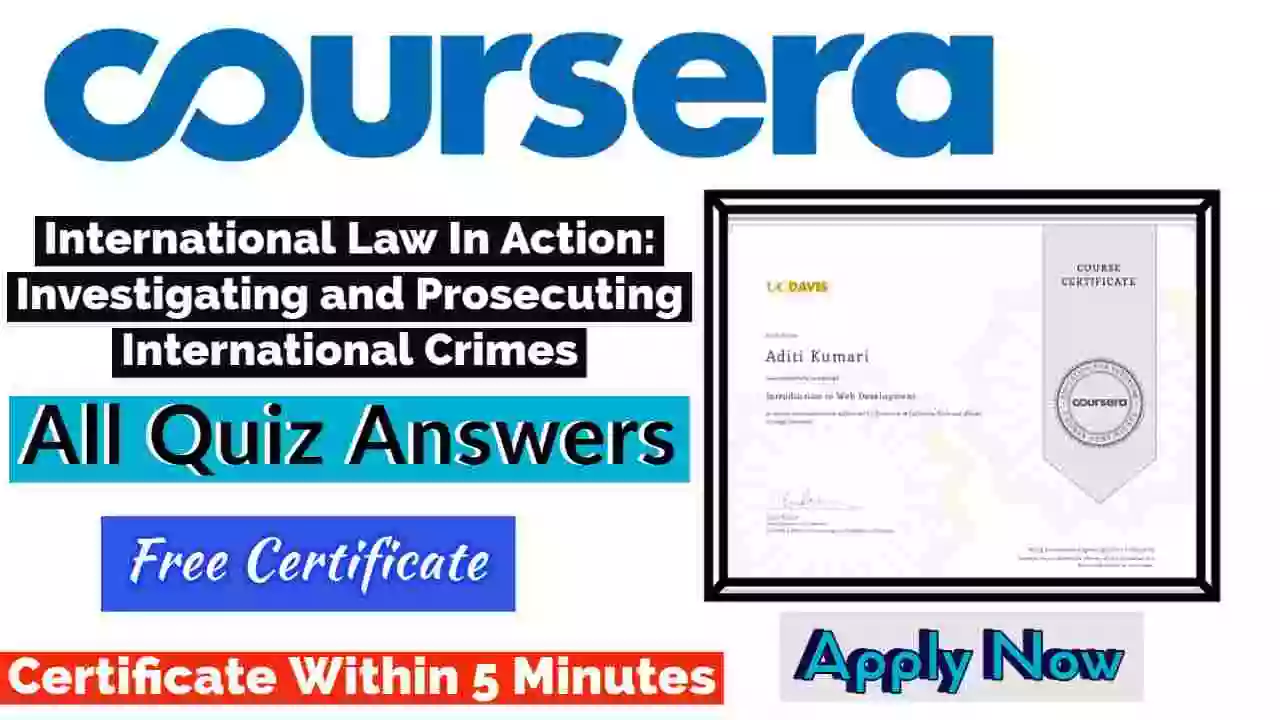 1280px x 720px - International Law In Action: Investigating and Prosecuting International  Crimes Coursera Quiz Answers 2023 [ðŸ’¯% Correct Answer] - Techno-RJ